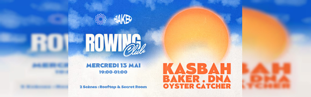 Rowing Club : Kasbah • Baker • Dna • Oyster Catcher