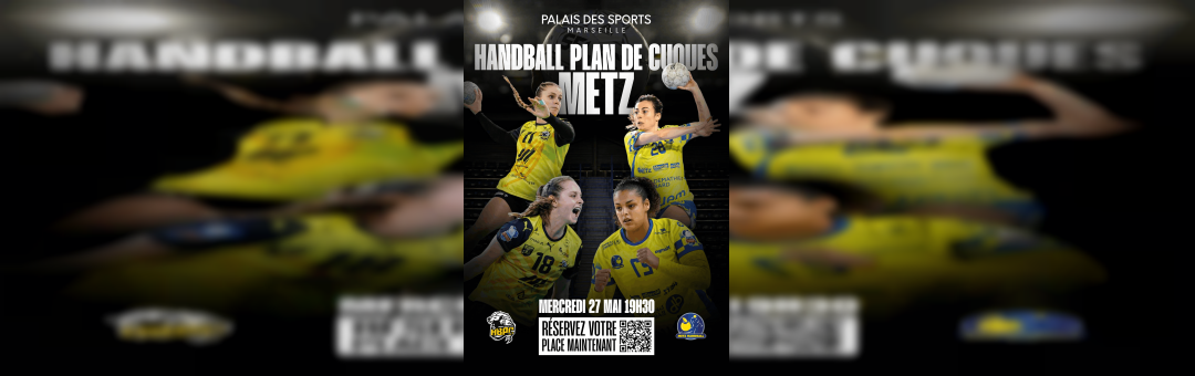 HANDBALL PLAN DE CUQUES VS METZ au Palais des sports