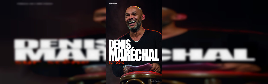 DENIS MARÉCHAL SUR SCÈNE – Comedy Fest&rsquo; d&rsquo;Aubagne