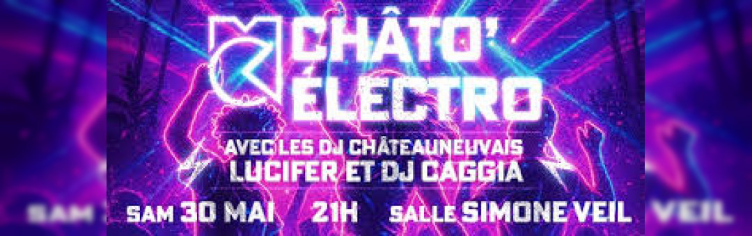 Châto&rsquo; Electro
