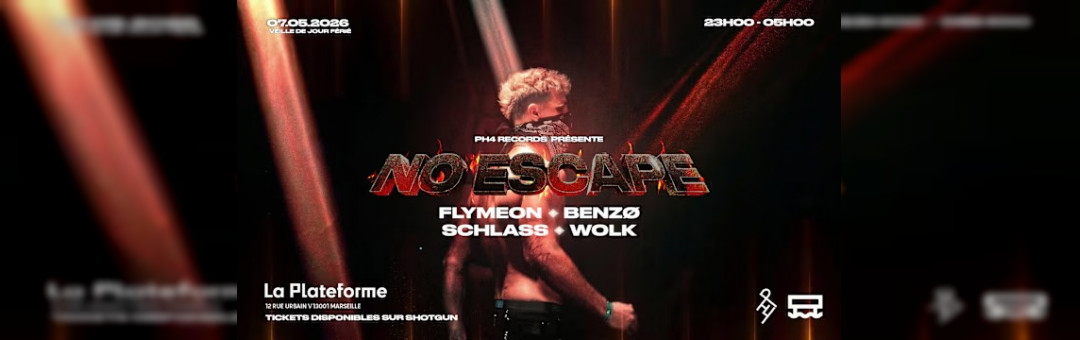Ph4 Records Présente : No Escape (Veille De Jour Férié)