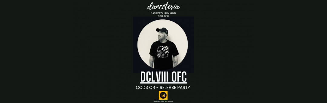 DCLVIII Ofc (Toulouse) – Soirée de lancement du QR Code de Cod3 à la Danceteria