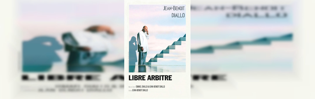 JEAN-BENOIT DIALLO – Libre arbitre