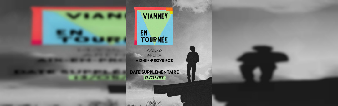 VIANNEY à l&rsquo;Arena du Pays d&rsquo;Aix