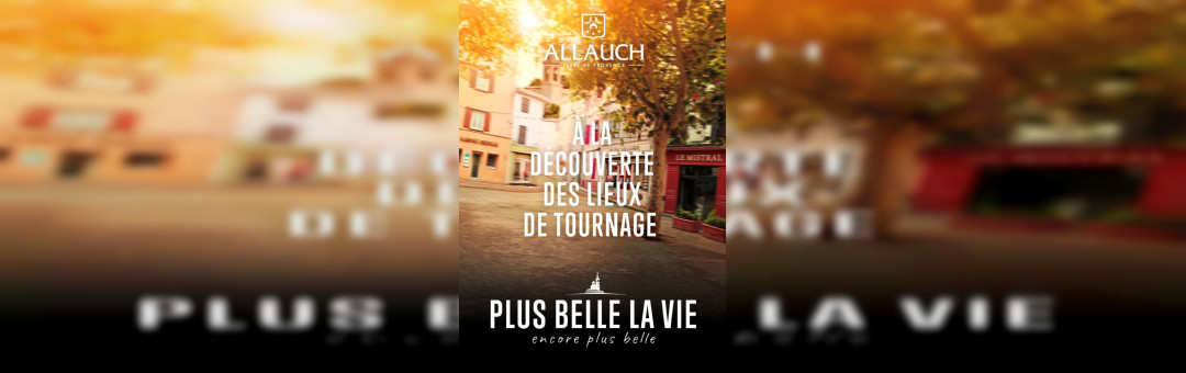 Dans les coulisses du circuit touristique « Plus Belle La Vie, encore plus belle »