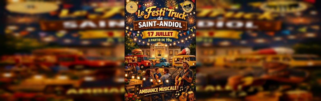 Le Festi&rsquo;Truck de Saint-Andiol vendredi 17 juillet