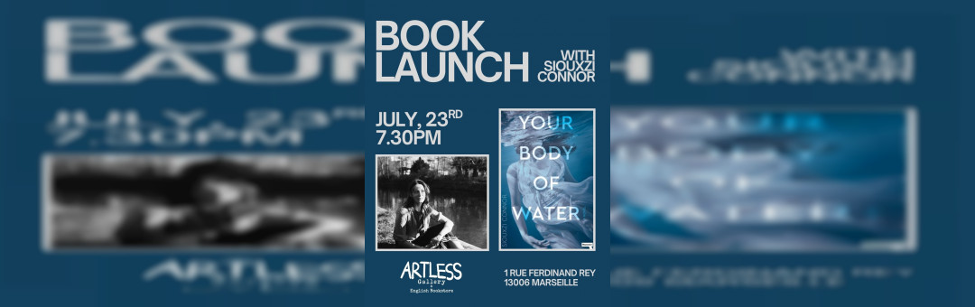 Lancement de livre / Book launch – Your Body of Water by Siouxzi Connor