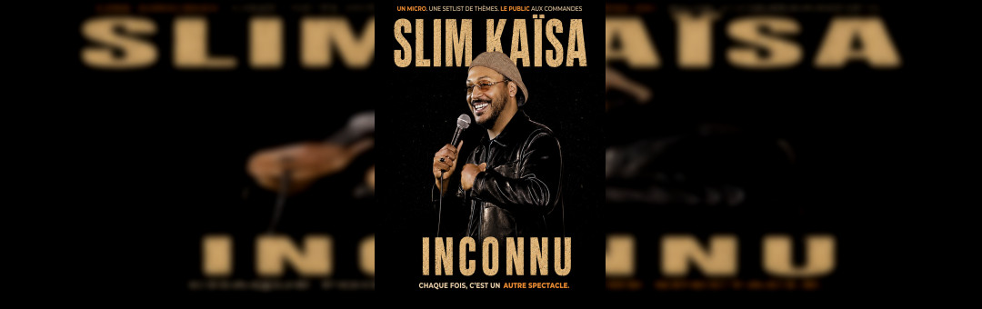 SLIM KAÏSA DANS « INCONNU »