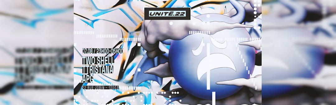 Unité.22 : Two Shell, Ttristana, Apg