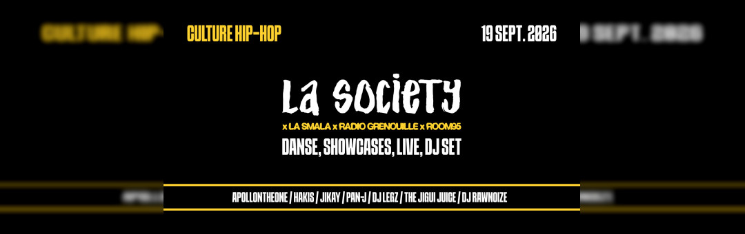 La Society × La Smala × Radio Grenouille × Room95