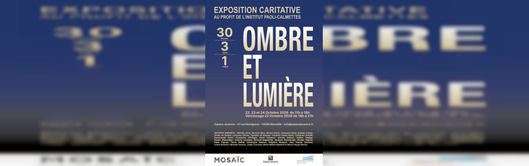 Ombre et Lumière : exposition caritative au profit de l’Institut Paoli-Calmettes