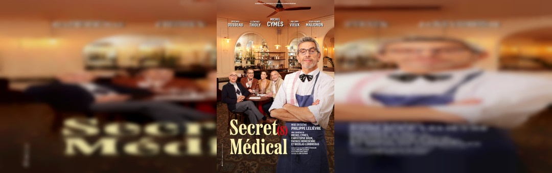 SECRET(S) MÉDICAL – Une comédie avec Michel Cymès