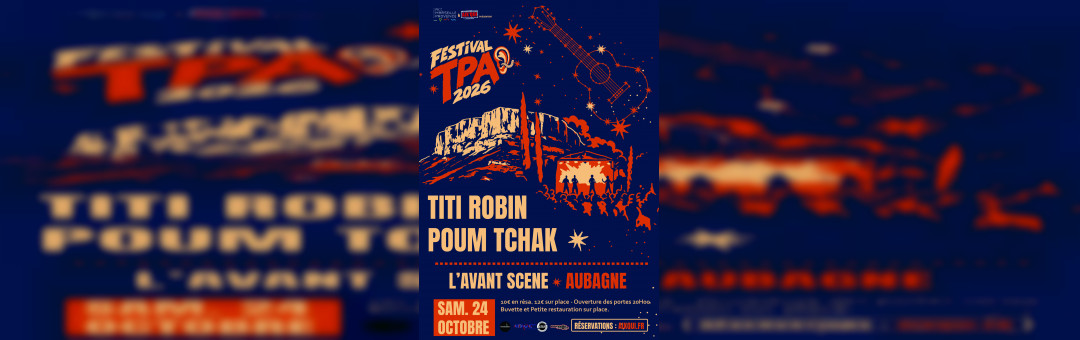 TPA 2026 : Titi Robin et Poum Tchak à l&rsquo;Avant Scène Aubagne