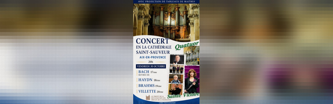 Le Quatuor Sainte Victoire organise un concert caritatif le vendredi 30 octobre 2026, à la cathédrale Saint-Sauveur à Aix