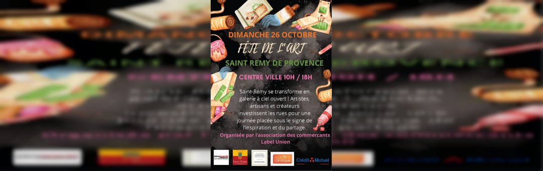 La Fête de l&rsquo;art à Saint Rémy