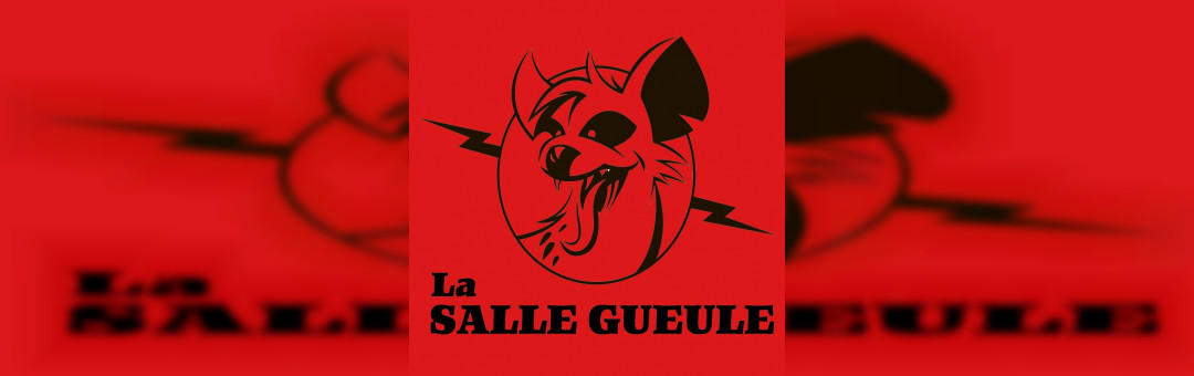 La Salle Gueule