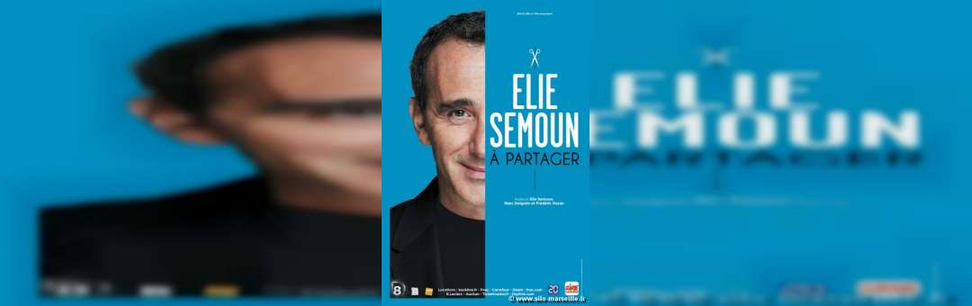 Elie Semoun – « A partager »