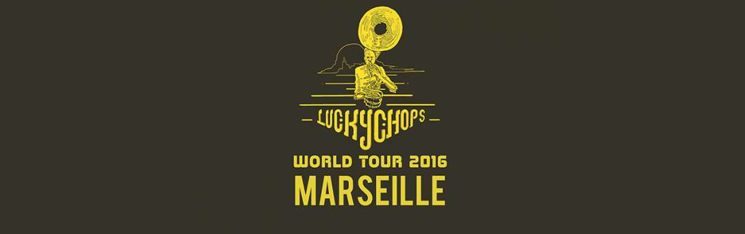 LUCKY CHOPS en concert – WORLD TOUR 2016
