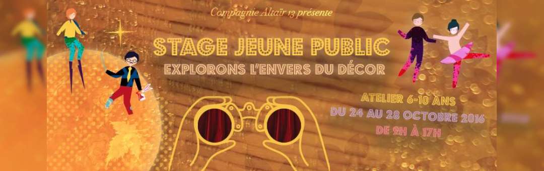 Stage Jeune Public, Explorons L’envers Du Décor