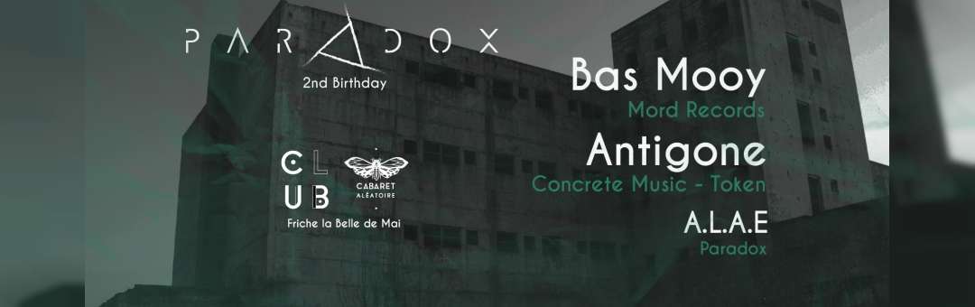 Paradox x Club Cabaret – 2nd Birthday w/ Antigone & Bas Mooy