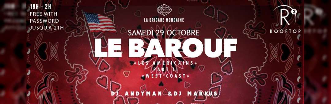 Le Barouf – Les Américains Part II x La Brigade Mondaine