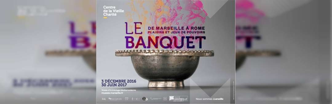 Le banquet de Marseille à Rome : Plaisirs et jeux de pouvoirs