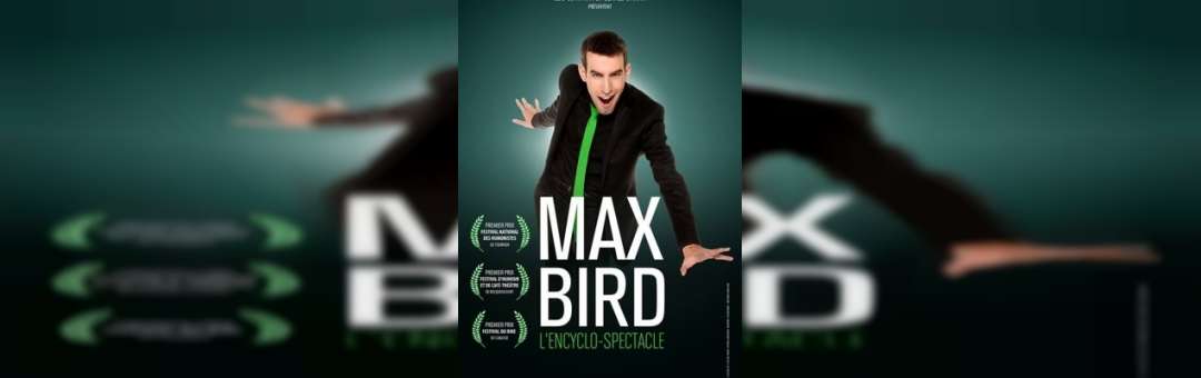 Max Bird dans l’Encyclo-spectacle