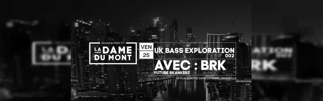 Ven.25 – La Dame du Mont – UK Bass Exploration 002 by BRK
