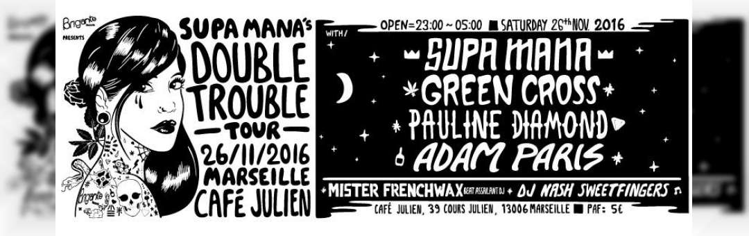Supa Mana’s Double Trouble Tour // Café Julien // Marseille