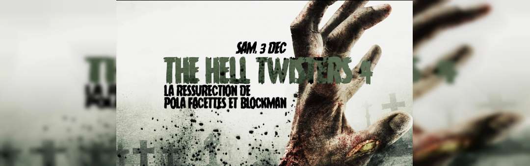 The Hell Twisters 4, La résurrection de Pola Facettes & Blockman