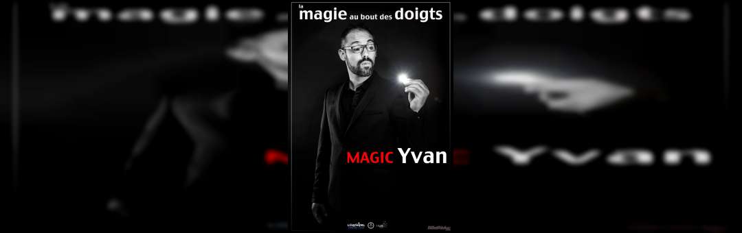 Magic Yvan dans la Magie au bout des doigts