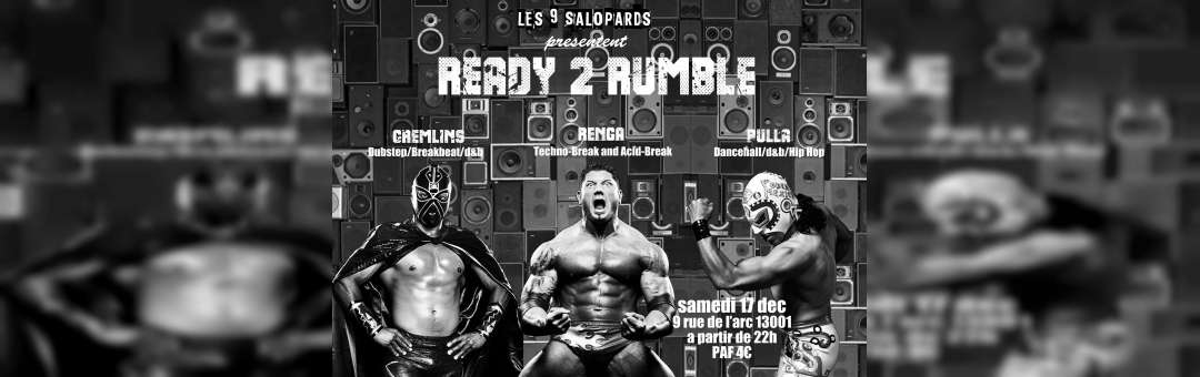 READY 2 Rumble !!!Gremlins//Renga//Pulla