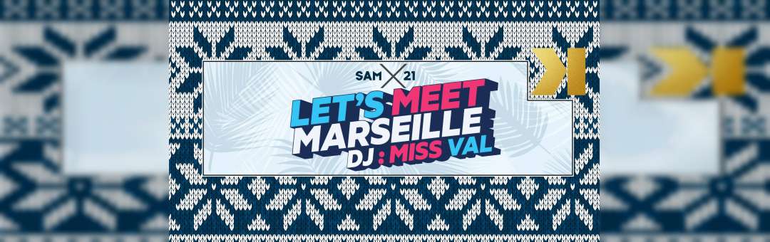 Let’s Meet Marseille avec Miss Val