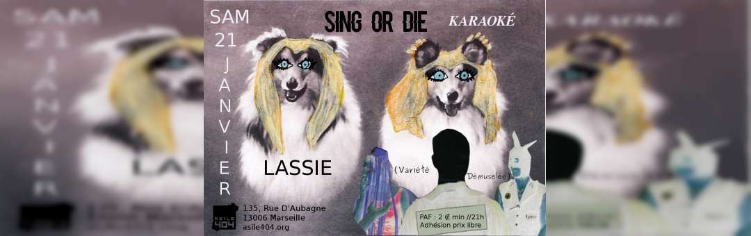 Lassie & Sing or Die