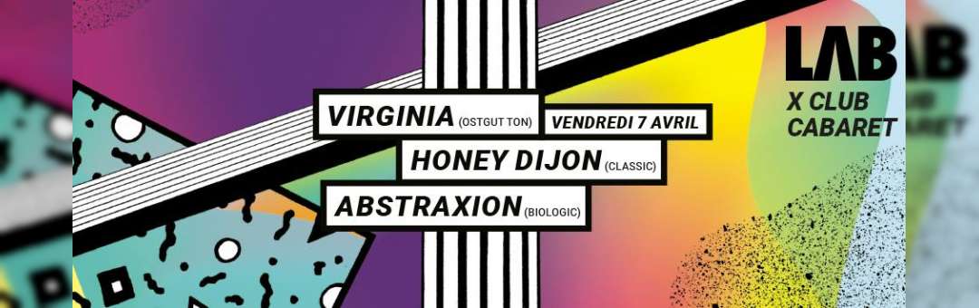 LAB 07.04 : Virginia, Honey Dijon, Abstraxion – Club Cabaret