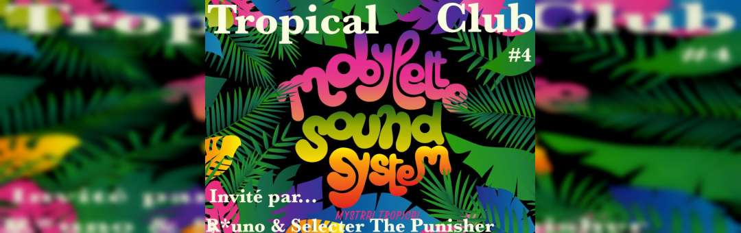 Tropical club #4 – Tropical d’ETE