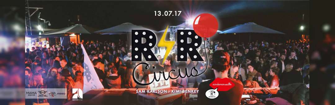 R’N’R Circus x Sam Karlson – 13.07 (veille de férié)