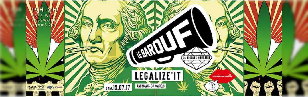 Legalize’it X Le Barouf/ Samedi 15 Juillet – La Brigade Mondaine