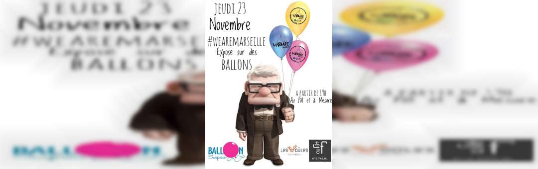WeAreMarseille expose sur des Ballons !