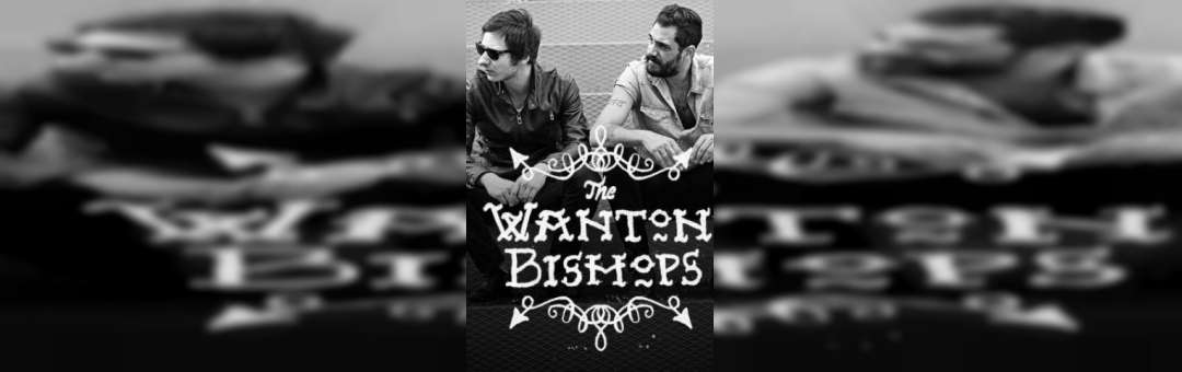 The Wanton Bishops