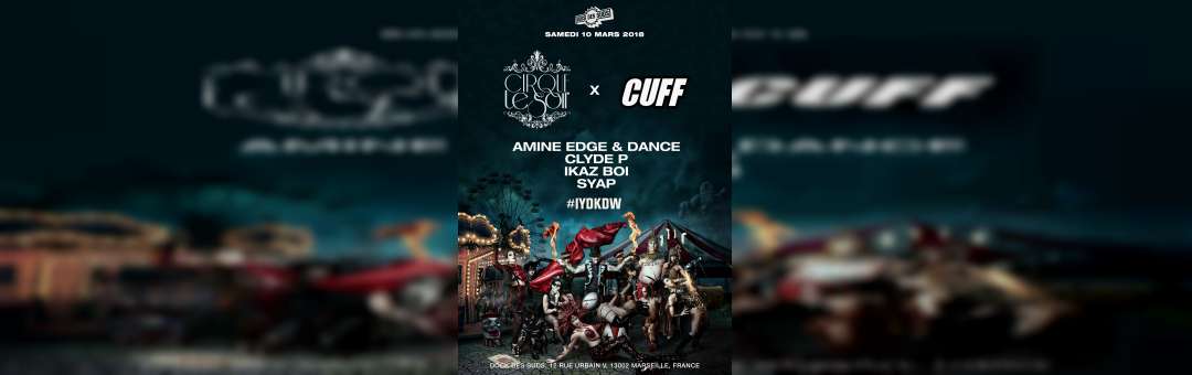 CirqueLeSoir + CUFF / Amine Edge & DANCE-Clyde P-Ikaz Boi-Syap