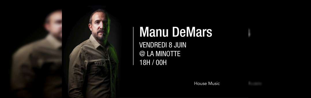 Manu DeMars / DJ set house music à La Minotte