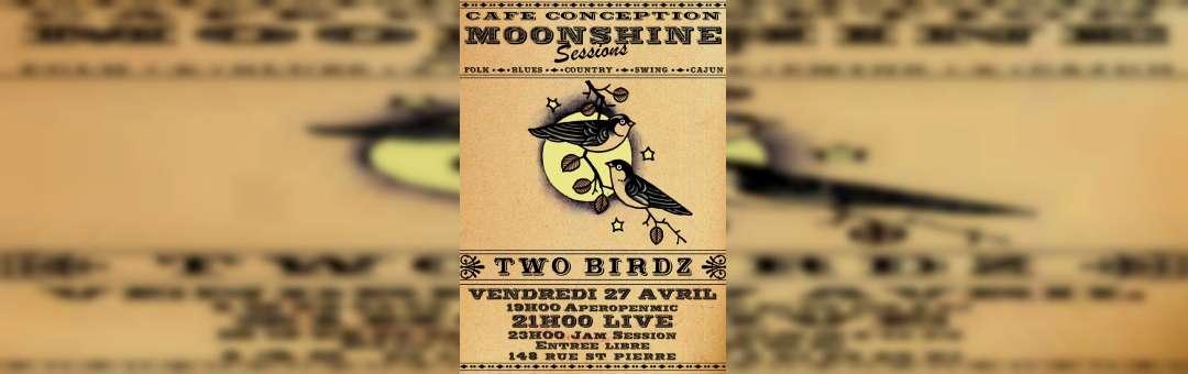 Two Birdz: inauguration des Moonshine Sessions