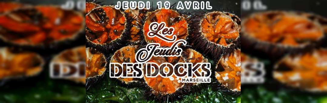 L Oursinade des Jeudis Des Docks !! 19/04