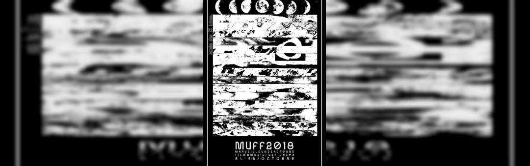MUFF 2018 – Marseille Underground Film & Music Festival #3