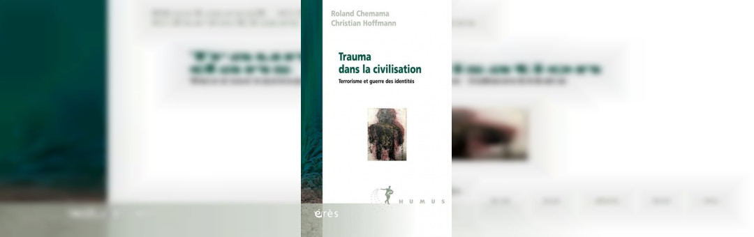 Le Trauma avec Roland Chemama et Christian Hoffman