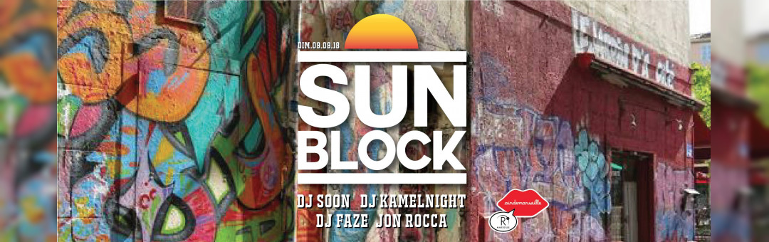 R2 Rooftop / Sunblock / Dimanche 9 Septembre