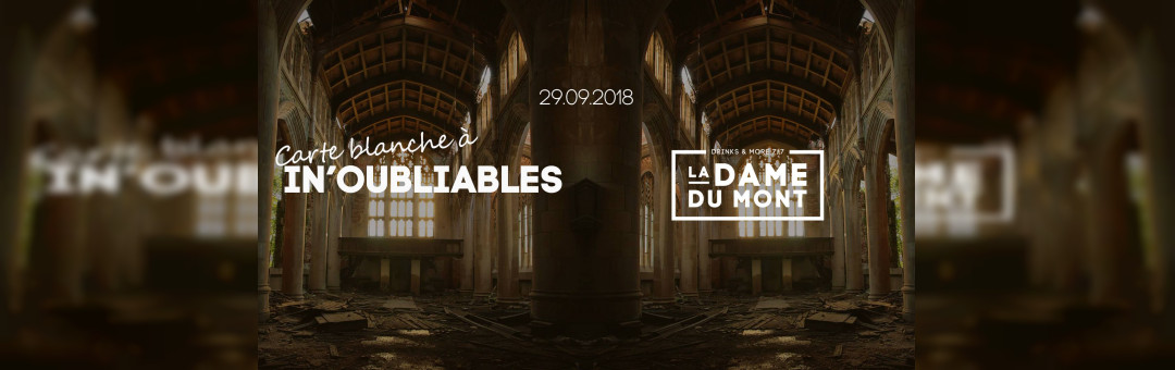Carte blanche à In’Oubliables à la Dame du Mont