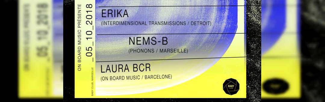 On Board Music présente: Erika (Detroit), Nems-B et Laura BCR