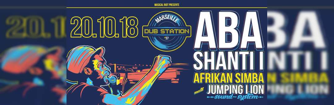 Marseille Dub Station #37 with Aba Shanti I
